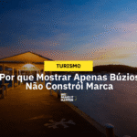 Por que Mostrar Apenas Búzios Não Constrói Marca